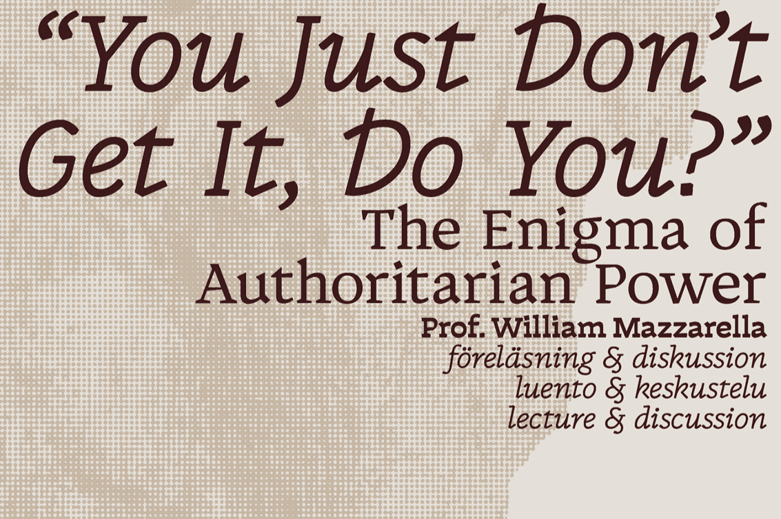 "You Just Don’t Get It, Do You?" – The Enigma of Authoritarian Power - tapahtuman kuva