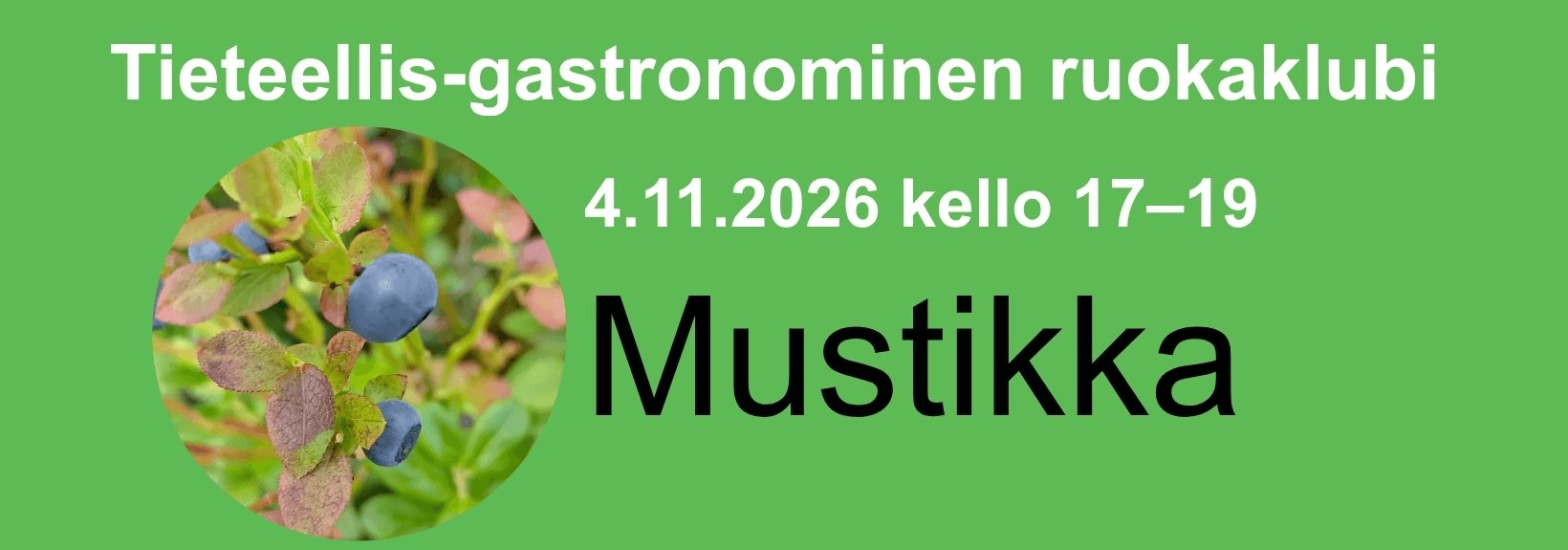 Tieteellis-gastronominen ruokaklubi, aiheena MUSTIKKA - tapahtuman kuva
