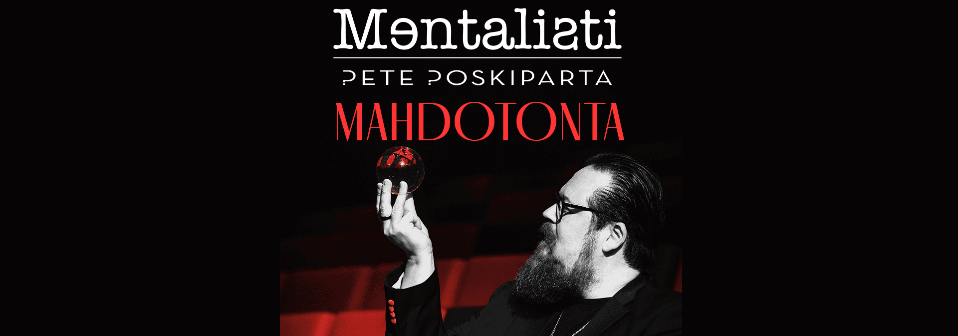 Mentalisti Pete Poskiparta: Mahdotonta - tapahtuman kuva